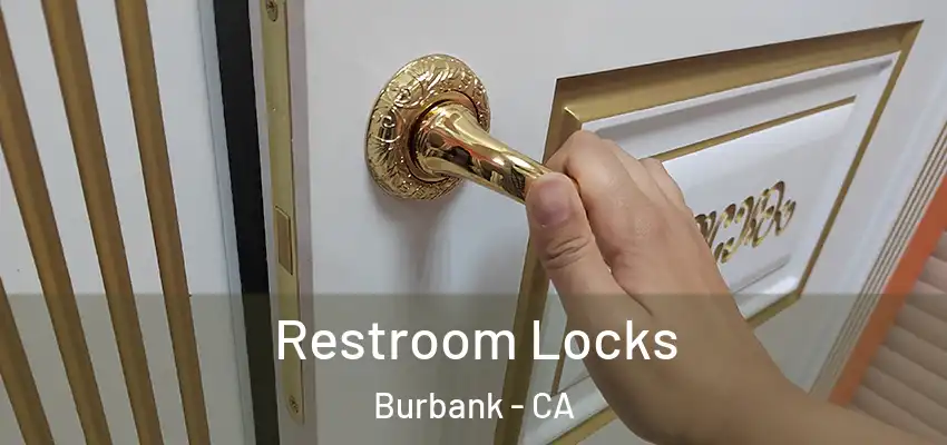  Restroom Locks Burbank - CA